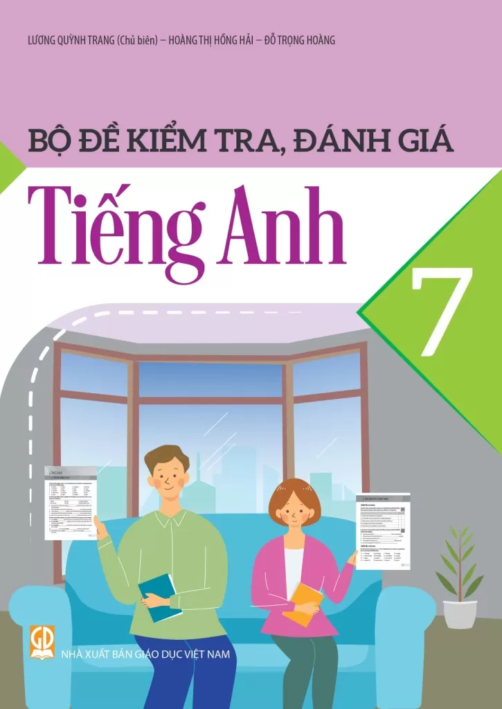 BỘ ĐỀ KIỂM TRA, ĐÁNH GIÁ TIẾNG ANH LỚP 7 (Theo chương trình GDPT 2018)